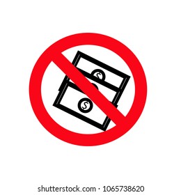 No cash icon. Prohibition sign. No bribe symbol. Stop corruption. Restriction sign. Bribes prohibited. Currency banknotes. Electronic payment concept. Flat design. Vector Illustration.