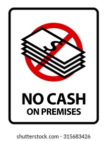 No Cash on Premises. An office/business sign formatted to fit within the proportions of an A4 or Letter page.