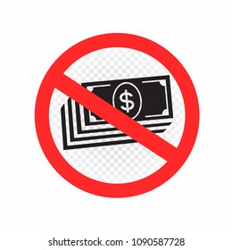 No Cash Sign Icon. Prohibition Paper Money Symbol Sticker Communication Message. Stop Bribery Corruption