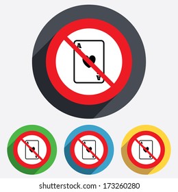 No Casino sign icon. Playing card symbol. Ace of hearts. Red circle prohibition sign. Stop flat symbol. Vector