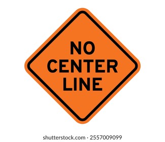 No Center Line Construction Sign Featuring Orange Diamond Shape with Black Text, Indicating Absence of Center Line Markings, Available as a Vector File