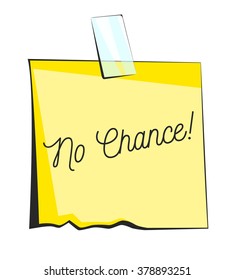 No chance paper sticky note. Retro reminder sticker