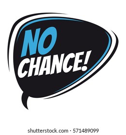 no chance retro speech bubble