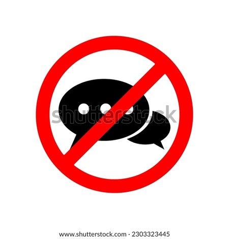 No Chat sign icon. Speech bubble symbol. Communication chat bubble. Red prohibition sign illustration on white background..eps