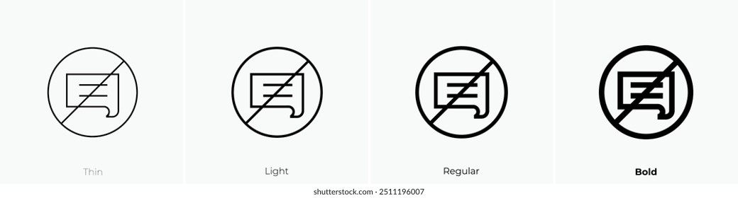 no chatting icon. Thin, Light Regular And Bold style design isolated on white background
