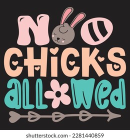 No Chicks Allowed Boho Retro Style Happy Easter SVG And T-shirt Design, Easter SVG Quotes Design t shirt design, Vector EPS Editable Files, can you download this Design Bundle