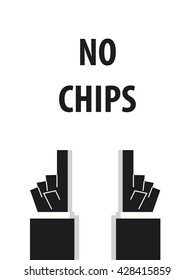 NO CHIPS typography vector illustration