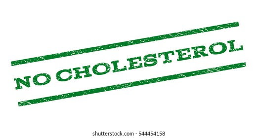 No Cholesterol watermark stamp. Text caption between parallel lines with grunge design style. Rubber seal stamp with dust texture. Vector green color ink imprint on a white background.