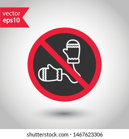 No christmas gloves icon. Prohibited gloves vector icon. Forbidden gloves icon. Warning, caution, attention, restriction, danger flat sign design. EPS 10 symbol