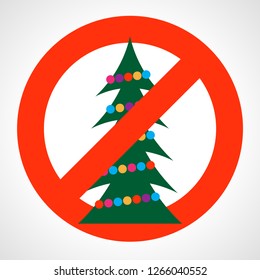 No Christmas tree. Red prohibition sign with Christmas tree. Vector illustration