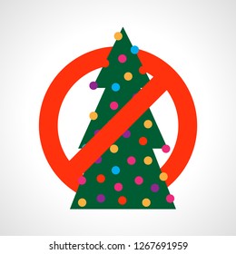 No Christmas tree. Red prohibition sign with Christmas tree. Vector illustration