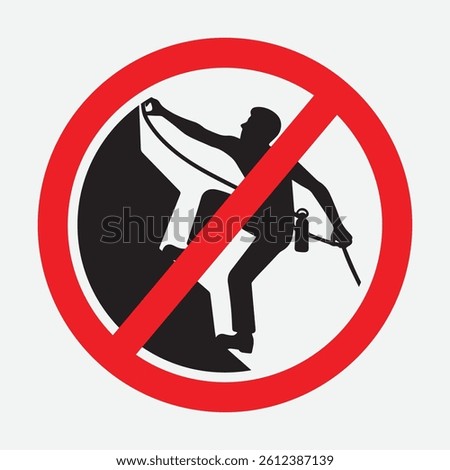 No Climbing Allowed Sign. Do Not Climb Sign. Safety Warning No Climbing.