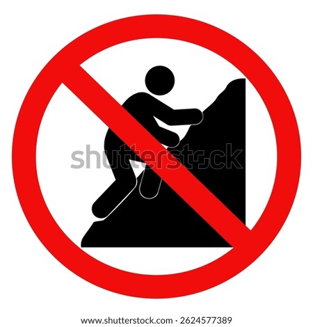 No Climbing allowed sign icon. Do Not Climb Sign. Vector illustration design