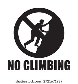 No climbing allowed a warning sign with a silhouette of a climber