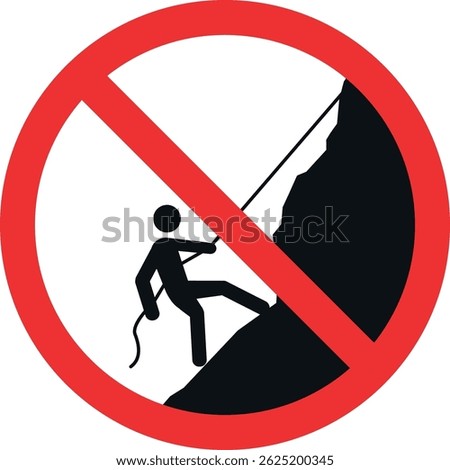 No climbing mountain sign. Forbidden signs and symbols.