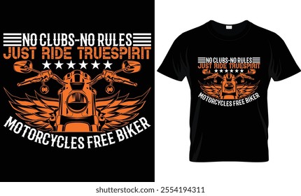 NO CLUBS-NO RULES JUST RIDE TRUESPIRIT MOTORCYCLES FREE BIKER 