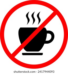 no coffee or cafeine. no hot drink sign icon modern. Drinking coffee is prohibited vector illustration. Coffee is not allowed sign. Hot drinks are banned.