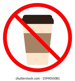 No coffee sign vector. Paper coffee cup is crossed out in red circle isolated on white background. prohibition of disposable cups. Stock illustration.