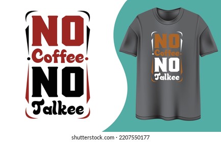 No coffee No talkee t-shirt design, Coffee T-shirt