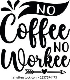 No Coffee No Workee eps File