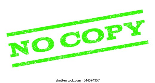 No Copy watermark stamp. Text tag between parallel lines with grunge design style. Rubber seal stamp with dirty texture. Vector light green color ink imprint on a white background.