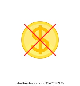 No Cost Icon, No Expense, Free Of Charge. Crossed Out Red Lines On Dollar Coin. Isolated Vector Illustration On White Background.