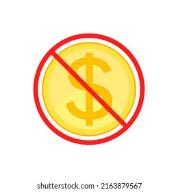 No Cost Icon, No Expense, Free Of Charge. Crossed Out And Red Prohibition Sign On Dollar Coin. Isolated Vector Illustration On White Background.