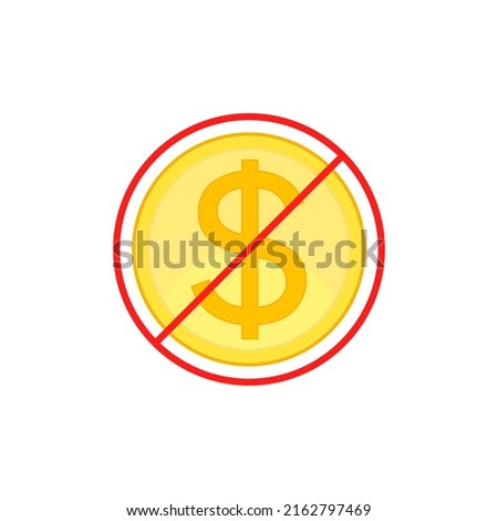 No cost icon, no expense, free of charge. Crossed out and red prohibition sign on dollar coin. Isolated vector illustration on white background.