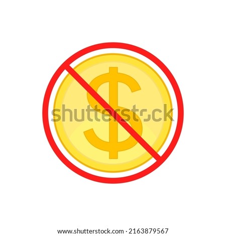 No cost icon, no expense, free of charge. Crossed out and red prohibition sign on dollar coin. Isolated vector illustration on white background.