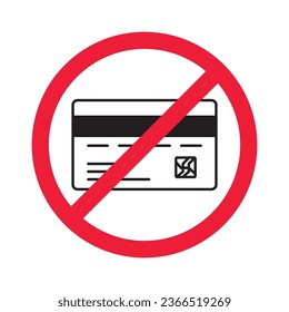 No credit card icon. Prohibited credit card vector icon. Forbidden payment icon. No card payment sign. Warning, caution, attention, restriction, danger icon. No online payment symbol pictogram