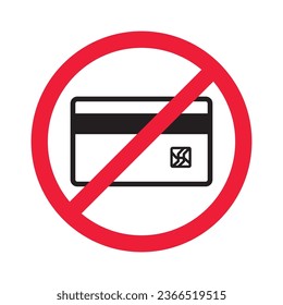 No credit card icon. Prohibited credit card vector icon. Forbidden payment icon. No card payment sign. Warning, caution, attention, restriction, danger icon. No online payment symbol pictogram