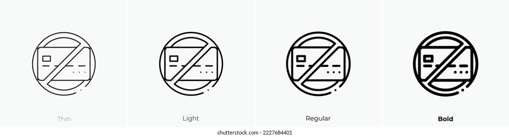 no credit card icon. Thin, Light Regular And Bold style design isolated on white background