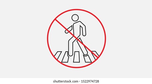 No cross walk icon. Warning sign and attention symbol for pedestrian. Forbidden crosswalk icon symobl logo template