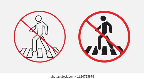 No cross walk icon. Warning sign and attention symbol for pedestrian. Forbidden crosswalk icon symbol logo template. Outline and filled icons set