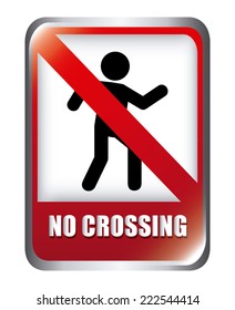 no crossing graphic design , vector illustration