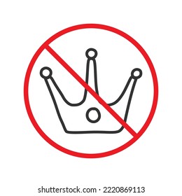 No crown icon. Forbidden crown icon. No king vector sign. Prohibited prince vector icon. Warning, caution, attention, restriction flat sign design. No queen crown sign