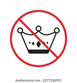 No hay icono de vector de corona. Diseño de letreros planos de corona prohibidos. Sin signo de vector king. Icono vectorial de príncipe prohibido. Advertencia, precaución, atención, símbolo de etiqueta de prohibición de restricción. No hay señal de la corona reina