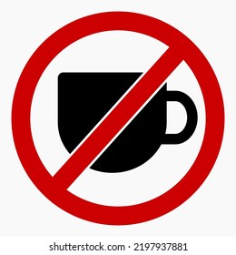 No cup. Food ban. Not to drink. No coffee. Cafe closed. Vector icon.