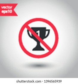 No cup icon. Forbidden goblet icon. No championship vector sign. Prohibited competition vector icon. Warning, caution, attention, restriction flat sign design.