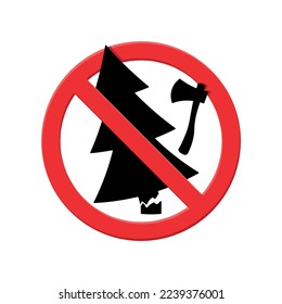 no cutting trees allowed sign, forbidden circle, black pine tree and ax icon with red crossed out circle vector image