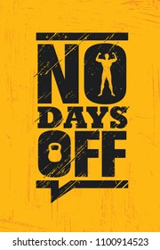 No Days Off. Fitness Gym Muscle Workout Motivation Quote Poster Vector Concept. Creative Bold Inspiring Typography Illustration On Grunge Texture Rough Background