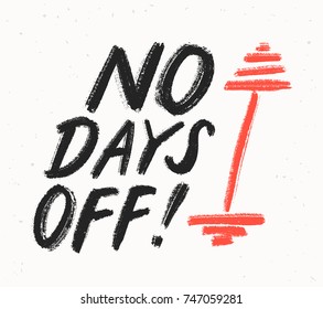 No days off. Motivational poster.