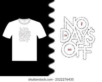 No Days Off White T Shirt Design