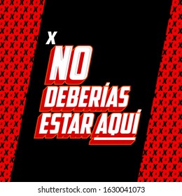 No Deberias Estar Aqui, You Shouldn't Be Here Spanish text vector design.