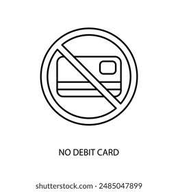 sin icono de línea de concepto de tarjeta de débito. Ilustración de elemento simple. sin diseño de símbolo de esquema de concepto de tarjeta de débito.