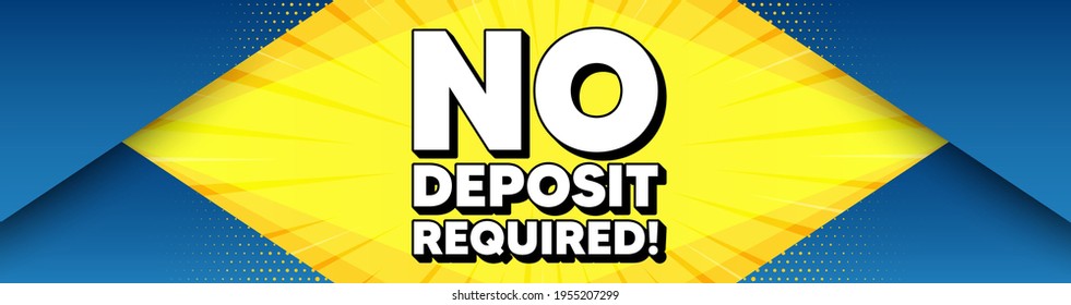 No deposit required. Modern background with offer message. Promo offer sign. Advertising promotion symbol. Best advertising abstract banner. No deposit required badge shape. Vector