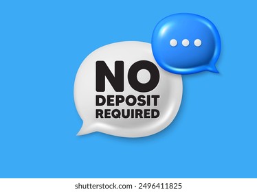 No deposit required tag. Text box speech bubble 3d icons. Promo offer sign. Advertising promotion symbol. No deposit required chat offer. Speech bubble banner. Text box balloon. Vector