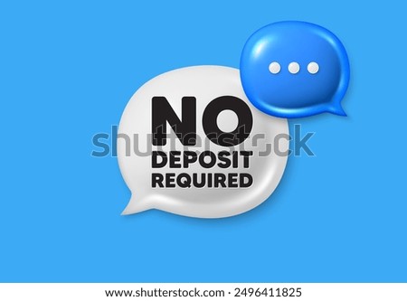 No deposit required tag. Text box speech bubble 3d icons. Promo offer sign. Advertising promotion symbol. No deposit required chat offer. Speech bubble banner. Text box balloon. Vector