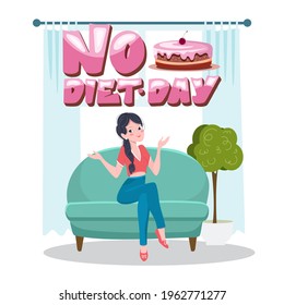 No diet day. Design concept with young woman at home. Lettering with a sweet cake in the window. International No Diet Day. Vector illustration