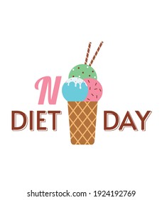 No Diet Day. Inscription with ice cream. May 6th is International No Diet Day. Vector illustration in flat style on white isolated background.